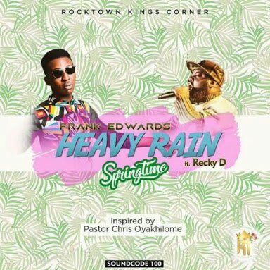 Download Heavy Rain_Springtime Frank Edwards ft Recky D