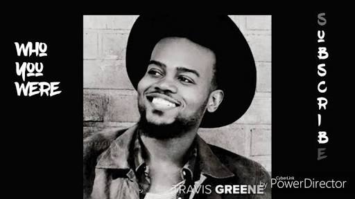 Who You Were by Travis Greene